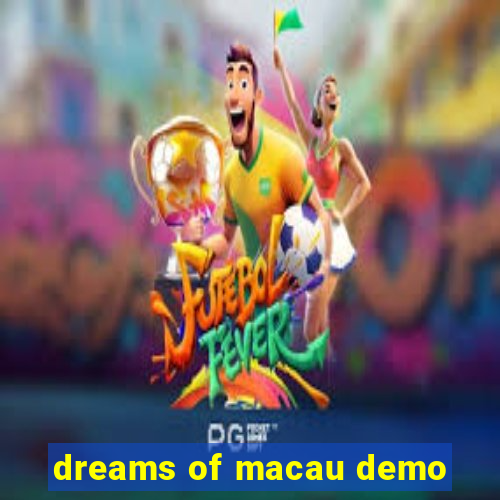 dreams of macau demo